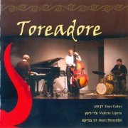 Dan Cahn Trio - Toreadore (2008)