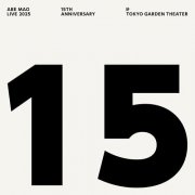 Mao Abe - Mao Abe Live 2025 15th ANNIVERSARY at TOKYO GARDEN THEATER (2025) Hi-Res
