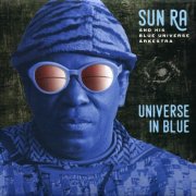Sun Ra And His Blue Universe Arkestra - Universe In Blue (1972)
