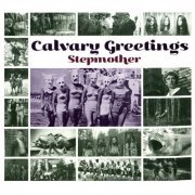 Stepmother - Calvary Greetings (2014)