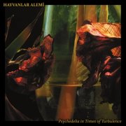 Hayvanlar Alemi - Psychedelia in Times of Turbulence (2020)