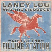 Laney Lou & The Bird Dogs - Live At The Filling Station (2020)