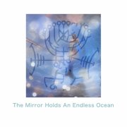 Helisir - The Mirror Holds An Endless Ocean (2026) [Hi-Res]