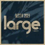 VA - Large Music Best of 2023 (2023)