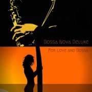 Bossa Nova Deluxe - For Love and Bossa (2018)