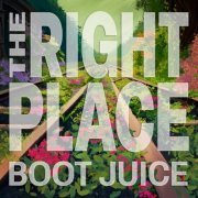 Boot Juice - The Right Place (2023) Hi-Res