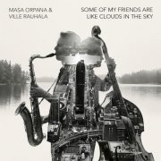 Masa Orpana & Ville Rauhala - Some of My Friends Are Like Clouds in the Sky (2026) Hi-Res