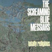 The Screaming Blue Messiahs - Totally Religious (1989)