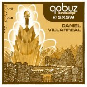 Daniel Villarreal - Daniel Villarreal - Qobuz Sessions at SXSW (2023) [Hi-Res]