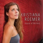 Kristiana Roemer - House of Mirrors (2020) Hi Res