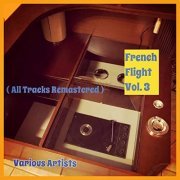 VA - French Flight Vol. 3 (All Tracks Remastered) (2021)