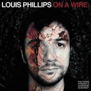 Louis Phillips - On a Wire: Folk Songs from a Garage in Barnet (2018)