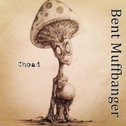 Bent Muffbanger - Choad (2020)