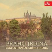 Karel Berman, Václav Neumann, Prague Symphony Orchestra - Praho jediná: Cyklus písní ze sbírky Praha (2015)