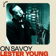 Lester Young - On Savoy: Lester Young (2022)