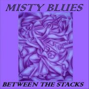 Misty Blues - Between the Stacks (2012)