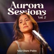 Ana Clara Paim - Aurora Sessions, Vol. 2 (Ao Vivo) (2024)