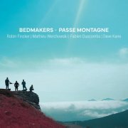 Robin Fincker, Mathieu Werchowski, Fabien Duscombs - Bedmakers - Passe Montagne (2025) [Hi-Res]