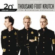 Thousand Foot Krutch - 20th Century Masters: The Millennium Collection - The Best Of Thousand Foot Krutch (2015) flac