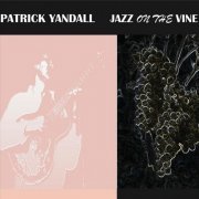 Patrick Yandall - Jazz On the Vine (2020) 320kbps