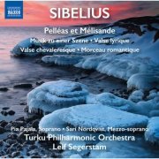 Pia Pajala, Sari Nordqvist, Turku Philharmonic Orchestra, Leif Segerstam - Sibelius: Pelleas and Melisande Suite, Musik zu einer Szene & 3 Pièces pour orchestre (2015) [Hi-Res]