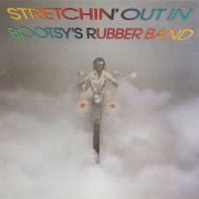 Bootsy's Rubber Band - Stretchin Out In - Reissue (2021) FLAC