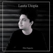 Elton Nogueira - Lauta Utopia (2020)