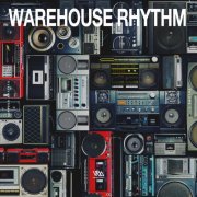 VA - Warehouse Rhythm Vol. 1 (2026)