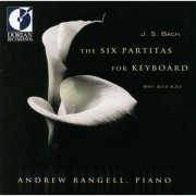 Andrew Rangell - Bach: 6 Partitas, BWV 825-830 (2000)