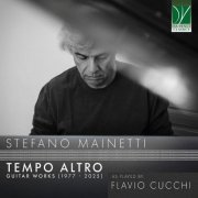 Flavio Cucchi - Stefano Mainetti: Tempo Altro - Guitar Works (1977-2025) (2026)