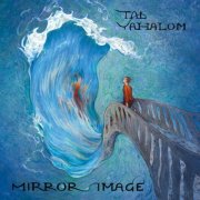 Tal Yahalom - Mirror Image (2025) [Hi-Res]