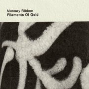 Mercury Ribbon - Filaments of Gold (2025)