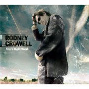 Rodney Crowell - Fate's Right Hand (2003)