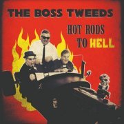 Boss Tweeds - Hot Rods To Hell (2019)