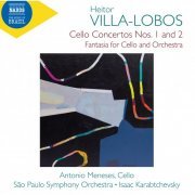 Isaac Karabtchevsky, Antônio Meneses, Orquestra Sinfônica Do Estado De São Paulo - Villa-Lobos: Cello Concertos, Nos. 1 & 2 & Fantasia for Cello & Orchestra (2023) [Hi-Res]