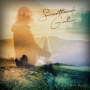 Highland Reign - Scotland Girl (2021)