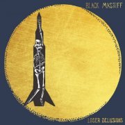 Black Mastiff - Loser Delusions (2019)