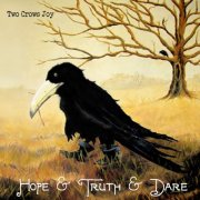 Two Crows Joy - Hope & Truth & Dare (2015)