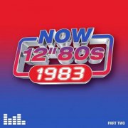 VA - Now 12” 80s: 1983 (Part Two) (2024)