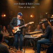 Jason Braken & Robin Crosby - Time of the Life (2026) [Hi-Res]