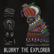 Blurry The Explorer - Blurry The Explorer (2021)