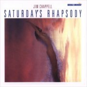 Jim Chappell - Saturday's Rhapsody (1990)