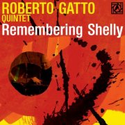 Roberto Gatto Quintet - Remembering Shelly (2010)