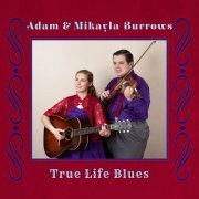 Adam & Mikayla Burrows - True Life Blues (2023)