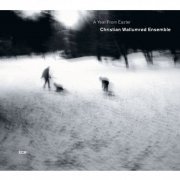 Christian Wallumrød Ensemble - A Year From Easter (2005)