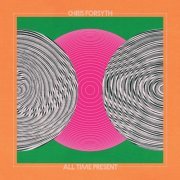 Chris Forsyth - All Time Present (2019)