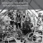 Edouard Touchette & Sébastien Bachand - Herbarium (2025) Hi-Res