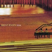 Brent Jensen - Trios (2006)