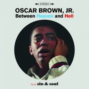 Oscar Brown, Jr. - Between Heaven & Hell + Sin & Soul (Bonus Track Version) (2017)