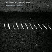 Christian Wallumrød Ensemble - Fabula Suite Lugano (2009)